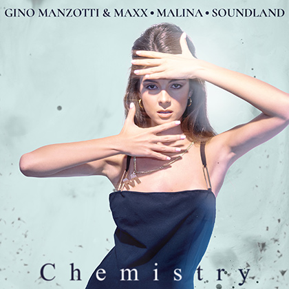 Gino Manzotti & Maxx feat. Malina & Soundland - Chemistry