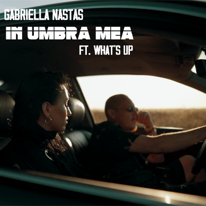 Gabriella Nastas feat. What's UP - In umbra mea